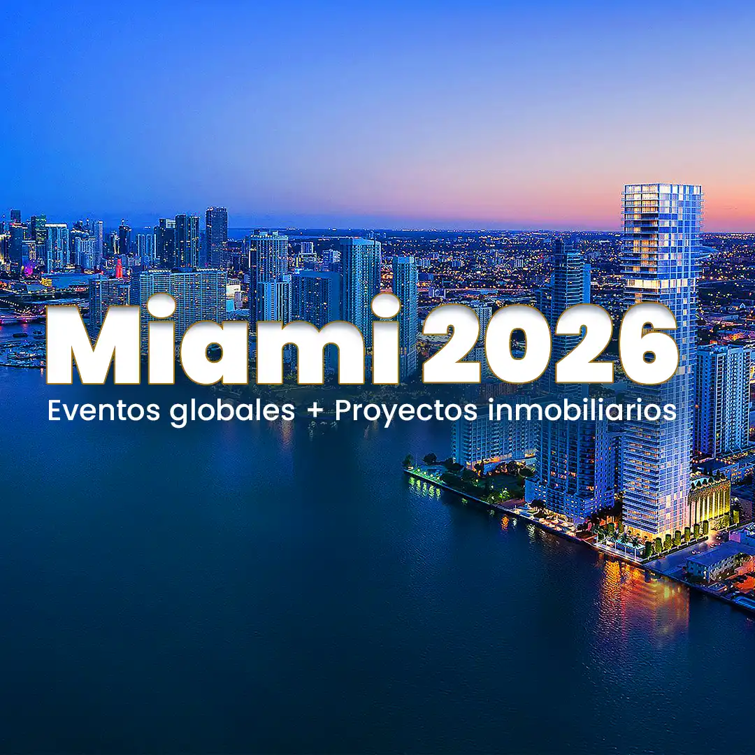Miami 2026: Eventos internacionales y oportunidades inmobiliarias clave para inversores europeos